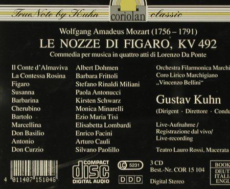 Mozart,Wolfgang Amadeus: Le nozze di Figaro, Gustav Kuhn, Coriolan (COR 15 104), D, Live, 1994 Typ: 3CD Best.-Nr.: 93983 Preis: 14,00 Euro