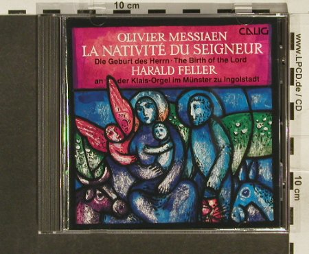Messiaen,Olivier-Harald Feller: La Nativite d.Seigneur,Klais Orgel, Calig, A, 1993 Typ: CD Best.-Nr.: 94303 Preis: 5,00 Euro