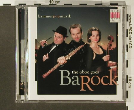 V.A.The Oboe goes BaRock: KammerPopMusik, 15 Tr., Berlin Classics(0017502BC), D, 2002 - CD - 96526 - 7,50 Euro