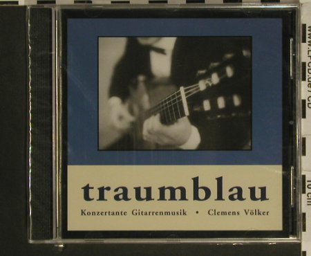 Völker,Clemens: Traumblau,Konzertante Gitarrenmusik, Clemens Vlker(), D,FS-New,  - CD - 97591 - 7,50 Euro