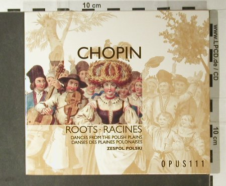 Chopin,Frederic: Roots Vol. 1, Opus111 (OPS 2006), F, 1999 Typ: CD Best.-Nr.: 98392 Preis: 14,00 Euro