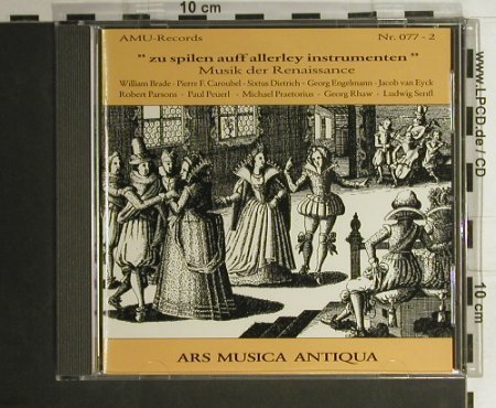 V.A.Zu Spielen Auff Allerley Instru: Musik Der Renaissance, AMU (077-2), D Typ: CD Best.-Nr.: 98399 Preis: 14,00 Euro