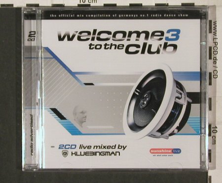 V.A.Welcome To The Club  3: 36 Tr., FS-New, Klubbstyle Media(535.0002 2), EU, 2005 - 2CD - 80231 - 10,00 Euro