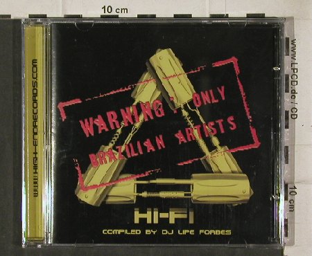 V.A.Hi-Fi / DJ Lipe Forbes: Warning only Brazilian Artists, High-Endrecords(HECD 0002), FS-New, 2004 - CD - 81198 - 5,00 Euro