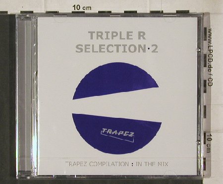 V.A.Triple R: Selection 2, in the mix, FS-New, Trapez(cd2), , 2004 - CD - 81202 - 12,50 Euro
