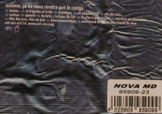Axiome: Ca Ne Nous Rendra pas le congo, ant-zen (act116), , 2002 Typ: CD Best.-Nr.: 82588 Preis: 7,50 Euro