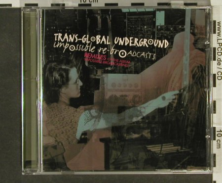 Trans-Global Underground: Impossible Re-Broadcasts, Mule Satelite Rec., EU, 2006 Typ: CD Best.-Nr.: 82624 Preis: 10,00 Euro