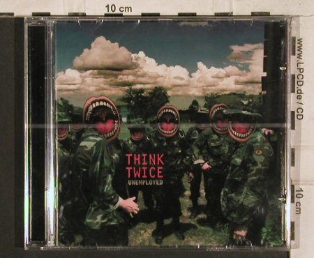 Think Twice: Unemployed, FS-New, F Communications, D, 2004 Typ: CD Best.-Nr.: 83369 Preis: 6,00 Euro