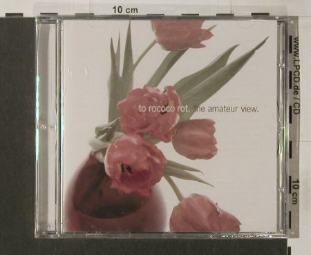 To rococo rot: The Amateur Views, FS-New, City Slang / EFA, D, 99 Typ: CD Best.-Nr.: 91786 Preis: 7,50 Euro