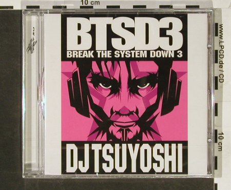 V.A.Breaking The System Down 3: Comp.& Mixed by DJ Tsuyoshi,FS-New, Tatsu(tatsu028cd), EU, 2003 - CD - 92989 - 9,00 Euro