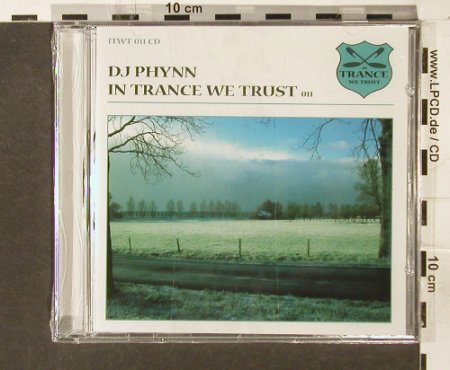 DJ Phynn: In Trance We Trust, V.A., ITWT (011), NL Typ: CD Best.-Nr.: 94241 Preis: 10,00 Euro