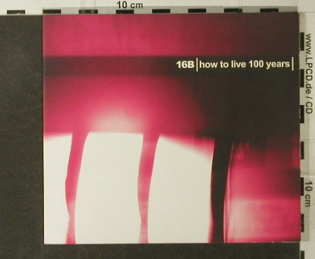 16B: How to live 100 years, Digi, Hooj Choons Ltd. (HOOJCDLP014), EU, 2002 Typ: CD Best.-Nr.: 95097 Preis: 14,00 Euro