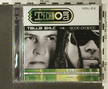 V.A.Techno Club Vol.22: Talla 2XLC vs.Scot Project,30 Tr., Klubbstyle(), A FS-New, 2007 - 2CD - 95446 - 10,00 Euro