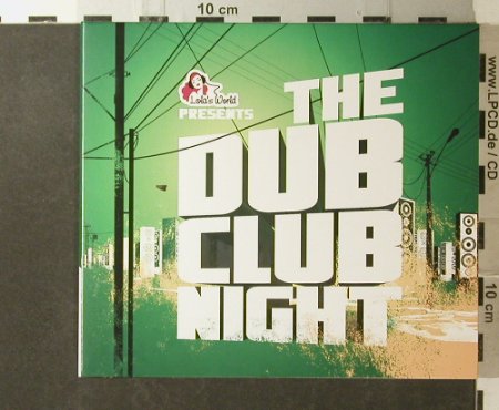 V.A.Dub Club Night: 33 Tr., Digi, Lola's World(cts000122), EU, 2007 - 2CD - 95888 - 10,00 Euro