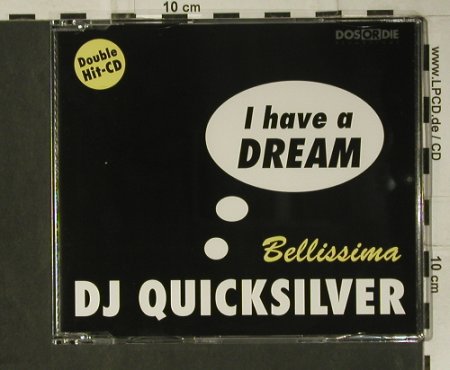 Dj Quicksilver: I Have A Dream*2+2, Dos Or Die(DOS 035), D, 1996 - CD5inch - 98768 - 2,50 Euro