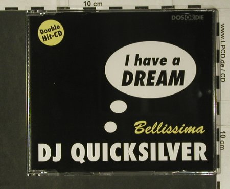 Dj Quicksilver: I Have A Dream*2+2, Dos Or Die (DOS 035), D, 1996 Typ: CD5" Best.-Nr.: 98768 Preis: 2,50 Euro