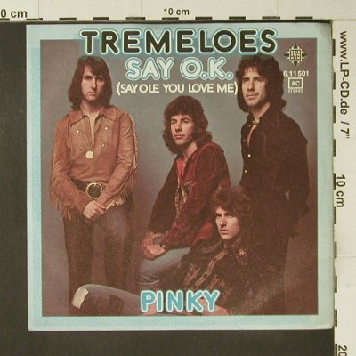 Tremeloes: Say O.K., Telefunken (6.11501), D, 1974 Typ: 7" Best.-Nr.: S7465 Preis: 2,50 Euro