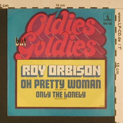 Orbison,Roy: Oh,pretty Woman/ Only the Lonely, Monument(MN 105), D, 1972 - 7inch - S7659 - 3,00 Euro