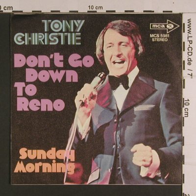 Christie,Tony: Don't Go Down To Reno / Sunday Morn, MCA (MCS 5981), D, Ri, 1972 Typ: 7" Best.-Nr.: S7810 Preis: 2,00 Euro