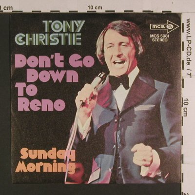 Christie,Tony: Don't Go Down To Reno / Sunday Morn, MCA (MCS 5981), D, Ri, 1972 Typ: 7" Best.-Nr.: S7810 Preis: 2,00 Euro