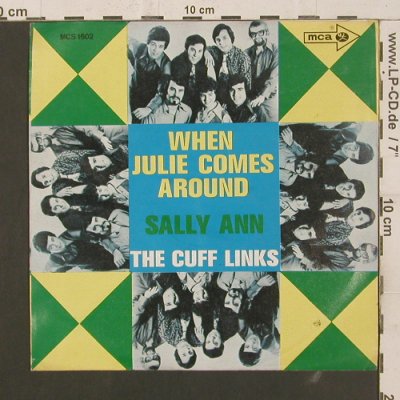 Cuff Links: When Julie Comes Around/Sally Ann, MCA (MCS 1602), D Typ: 7" Best.-Nr.: S8393 Preis: 5,00 Euro
