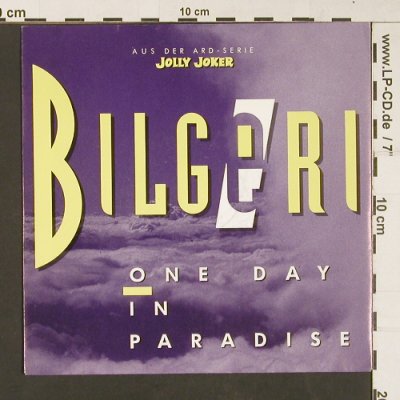 Bilgeri: One Day In Paradise/JollyJokerSamba, Electrola(1C 006-2041427), D, 1990 - 7inch - S9022 - 3,00 Euro