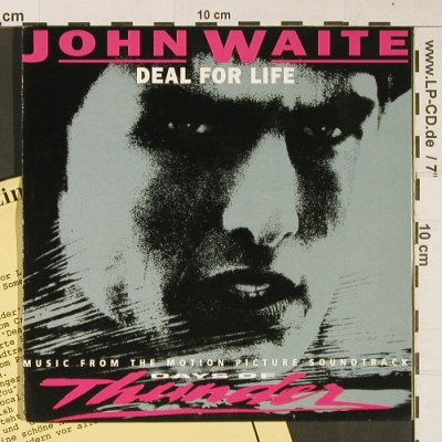 Waite,John  (Days of Thunder): Deal for Life/Gimme Some Lovin, Epic (656516 7), NL,Facts, 1990 Typ: 7" Best.-Nr.: S9074 Preis: 3,00 Euro