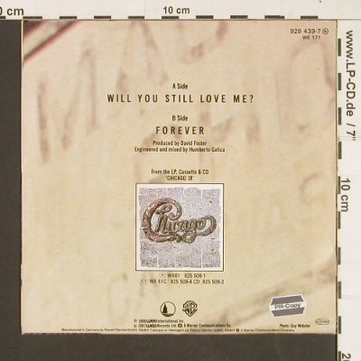 Chicago: Will You Still Love Me? / Forever, WEA (928 439 - 7), D, 1986 Typ: 7" Best.-Nr.: S9365 Preis: 3,00 Euro