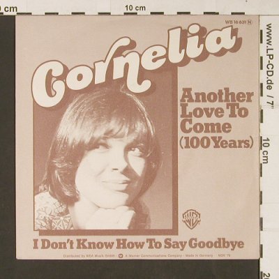 Cornelia: Another Love To Come(100Years), WB (16 631), D, 1975 Typ: 7" Best.-Nr.: S9450 Preis: 1,50 Euro