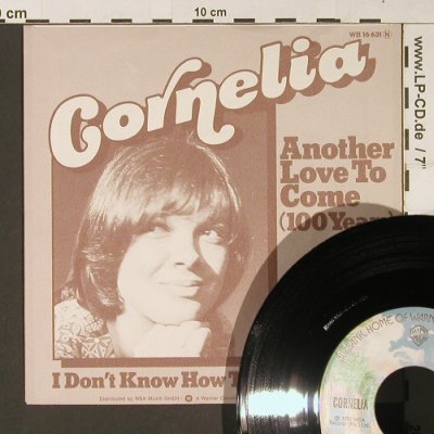 Cornelia: Another Love To Come(100Years), WB (16 631), D, 1975 Typ: 7" Best.-Nr.: S9450 Preis: 1,50 Euro