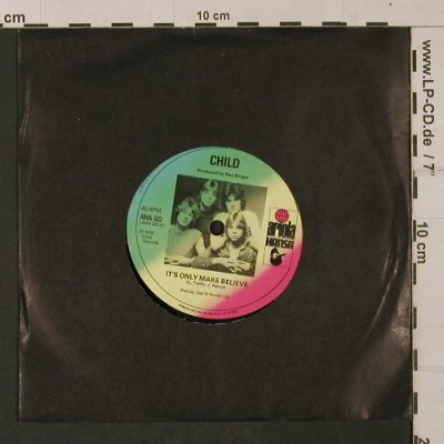 Child: It's Only Make Believe, LC, Hansa (AHA 522), UK, 1978 Typ: 7" Best.-Nr.: T1224 Preis: 2,00 Euro