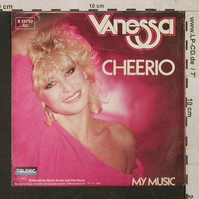 Vanessa: Cheerio / My Music, m-/vg+, Teldec (6.13750 AC), D, 1983 Typ: 7" Best.-Nr.: T1495 Preis: 2,00 Euro
