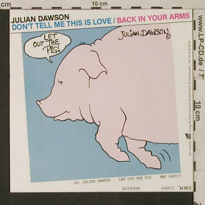 Dawson,Julian: Don't tell me this is love/Back in., MMG/Pläne (640 012), D, 1982 Typ: 7" Best.-Nr.: T1659 Preis: 3,00 Euro