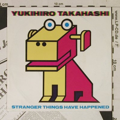 Takahashi,Yukihiro: Stranger Things Have Happened, Picp Up(SPU 0017), D, Facts, 1985 - 7inch - T1700 - 7,50 Euro