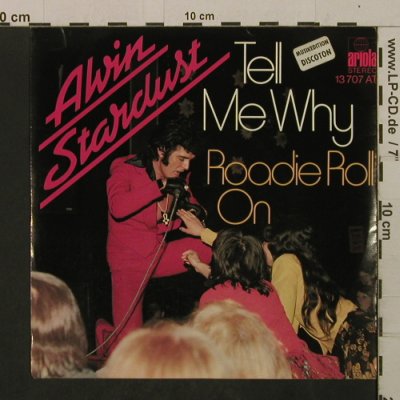 Stardust,Alvin: Tell Me Why / Roadie Roll On, stoc, Ariola(13 707 AT), D, 1974 - 7inch - T2100 - 2,00 Euro