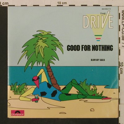 Drive -The: Good For Nothing / Blow My Sails, Polydor(883 809-7), D, 1986 - 7inch - T2138 - 1,50 Euro