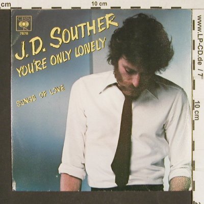 Souther,J.D.: You're Only Lonely / Songs Of Love, CBS(7878), D, 1979 - 7inch - T222 - 2,50 Euro