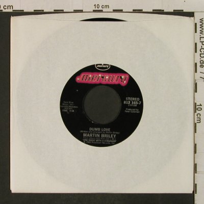 Briley,Martin: Dumb Love/The Salt In My Tears, LC, Mercury(812 165-7), US, 1983 - 7inch - T2266 - 1,50 Euro