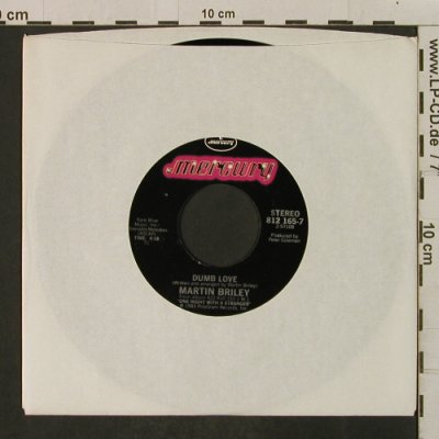 Briley,Martin: Dumb Love/The Salt In My Tears, LC, Mercury (812 165-7), US, 1983 Typ: 7" Best.-Nr.: T2266 Preis: 1,50 Euro