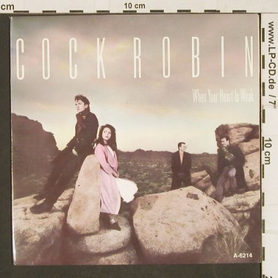 Cock Robin: When Your Heart Is Weak, CBS (A-6214), NL, 1985 Typ: 7" Best.-Nr.: T234 Preis: 2,50 Euro