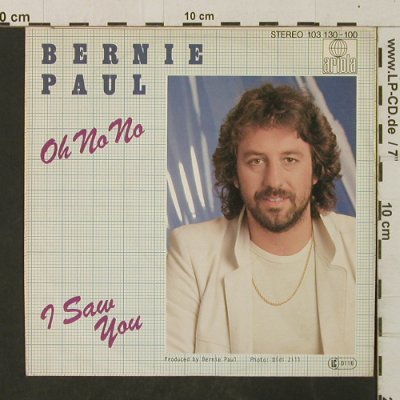 Paul,Bernie: Oh No No / I Saw You, Ariola(103 130-100), D, 1981 - 7inch - T3072 - 1,50 Euro