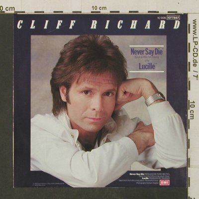 Richard,Cliff: Never Say Die / Lucille, EMI(107 7867), D, 1983 - 7inch - T3079 - 3,00 Euro