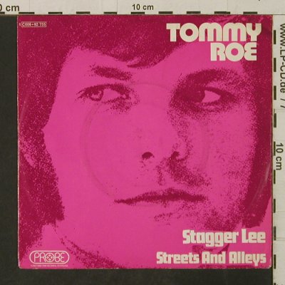 Roe,Tommy: Stagger Lee / Streets And Alleys, Probe(C006-92 755), D,  - 7inch - T3151 - 2,50 Euro