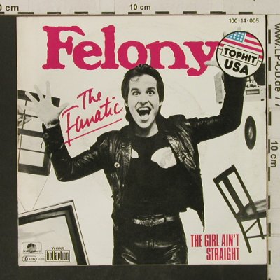 Felony: The Fanatic/The Girl Ain't Straight, Rock'n'Roll(100-14-005), D, 1983 - 7inch - T3263 - 2,00 Euro