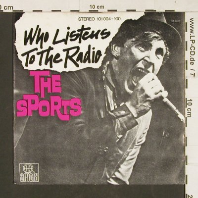 Sports: Who Listen to the radio, Ariola(101 004-100), D, 1979 - 7inch - T32 - 5,00 Euro