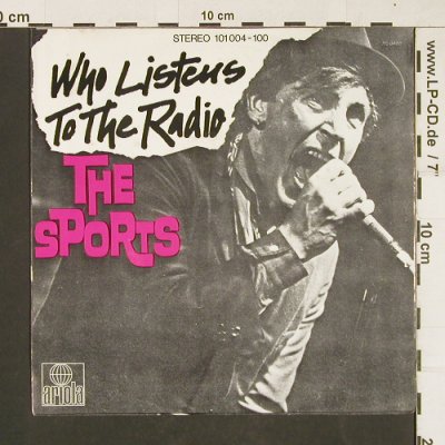 Sports: Who Listen to the radio, Ariola(101 004-100), D, 1979 - 7inch - T32 - 5,00 Euro