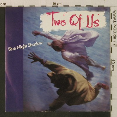 Two Of Us: Blue Night Shadow, Blow Up (INT 110.568), D, 1985 Typ: 7" Best.-Nr.: T3346 Preis: 2,00 Euro