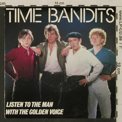 Time Bandits: Listen To The Man w.t. Golden Voice, CBS (A-3161), NL, 1983 Typ: 7" Best.-Nr.: T3399 Preis: 2,00 Euro