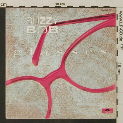 Slizzy Bob: Glasses, Polydor(883 527-7), D, 1985 - 7inch - T3417 - 1,50 Euro