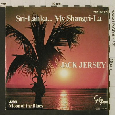 Jersey,Jack: Sri-Lanka...My Shangri-La, WEA (18 278), D, 1980 Typ: 7" Best.-Nr.: T3431 Preis: 2,50 Euro